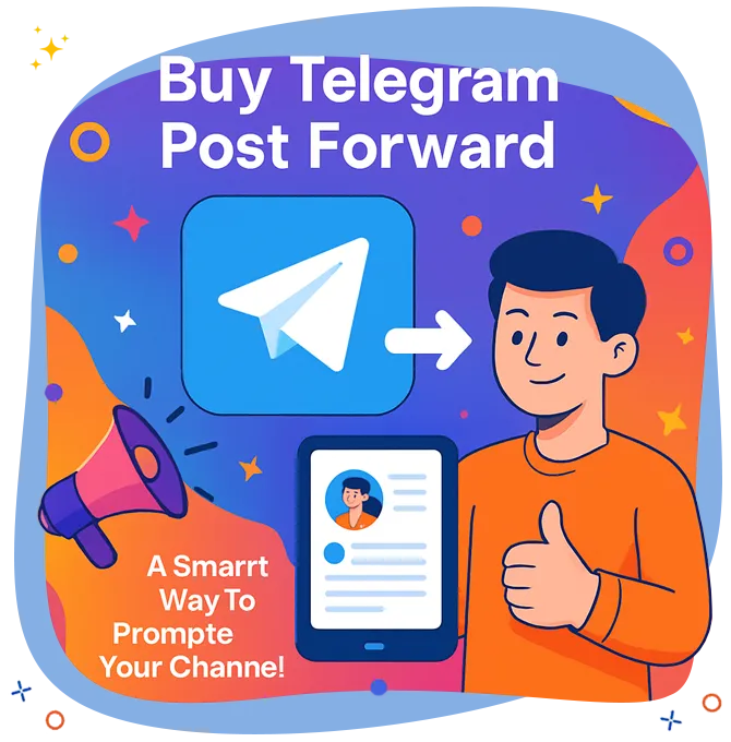 Buy Telegram Post Forward service to boost content visibility